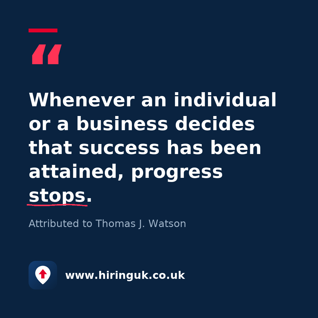 Quote card: Whenever an individual or a business decides that success has been attained, progress stops.