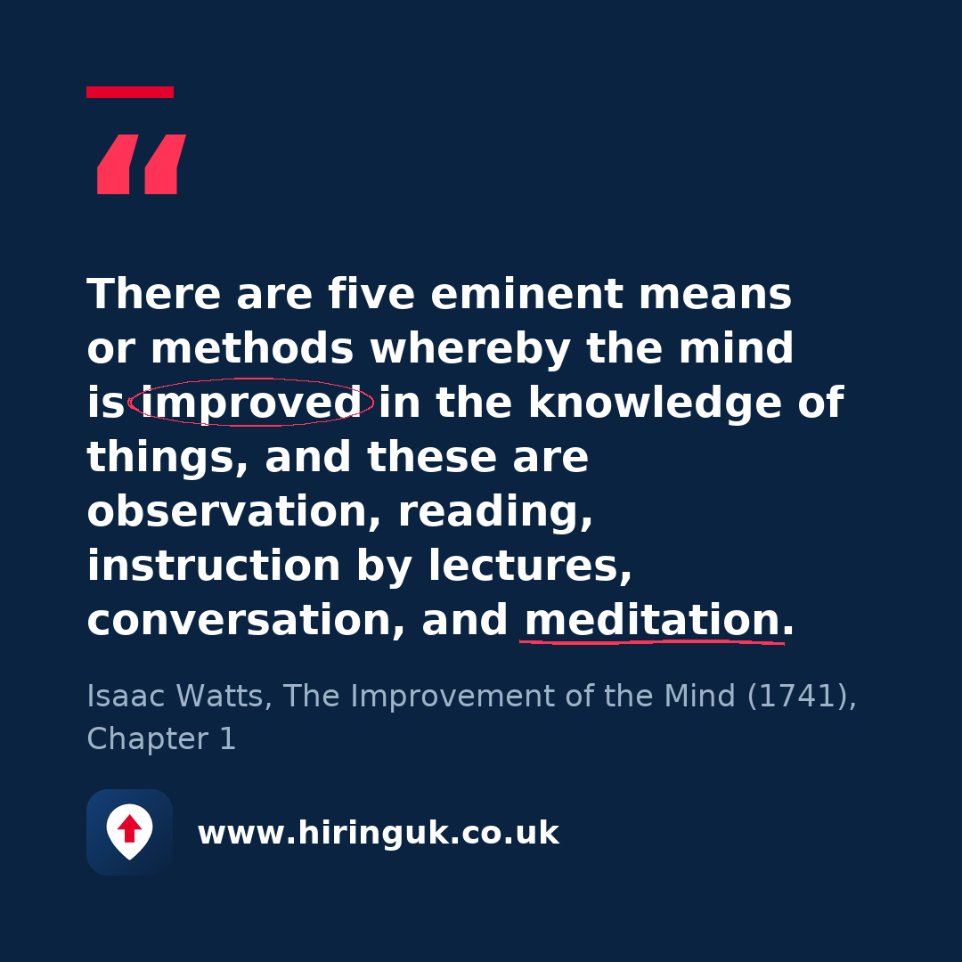 Quote card: There are five eminent means or methods whereby the mind is improved in the knowledge of things, and these are observation, reading, instruction by lectures, conversation, and meditation.