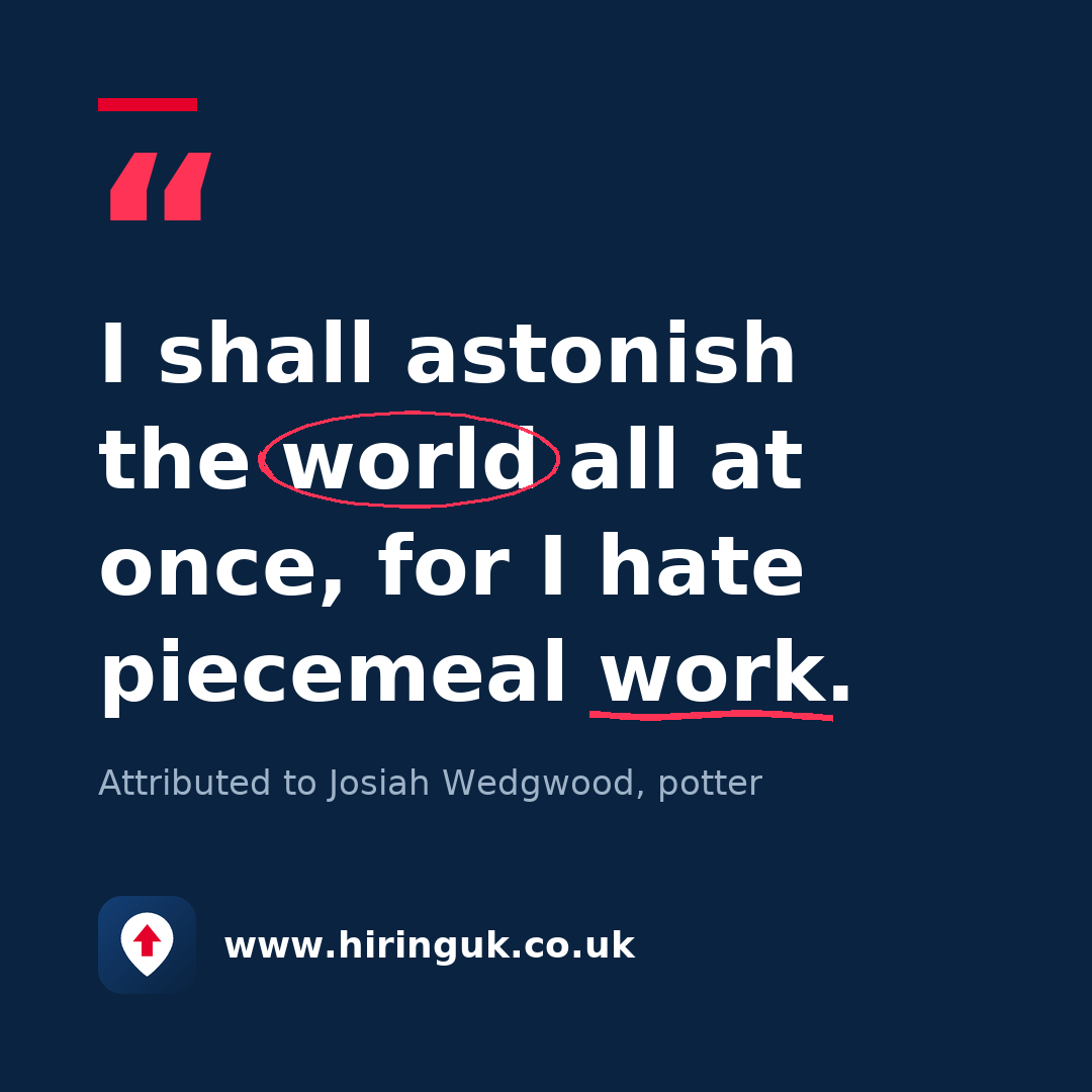 Quote card: I shall astonish the world all at once, for I hate piecemeal work.