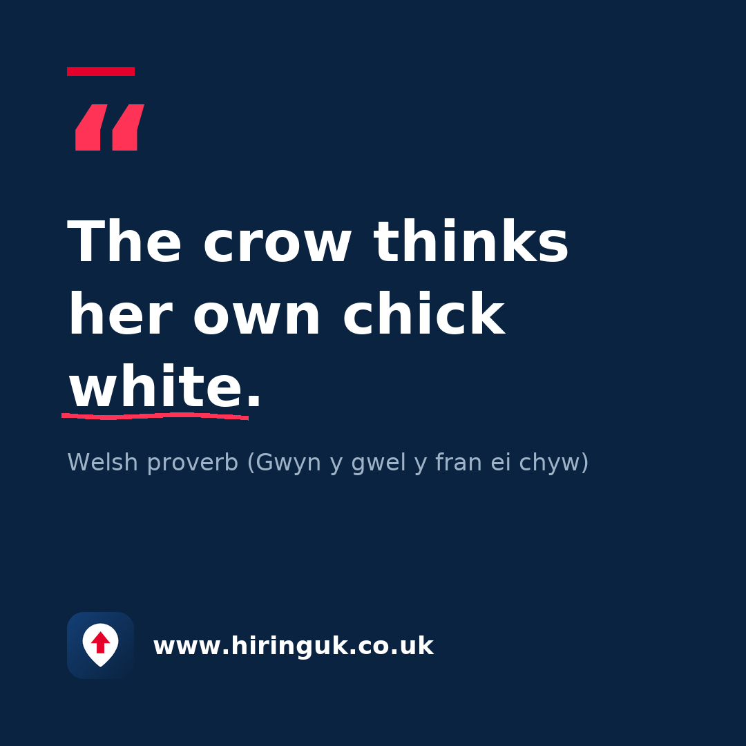 Quote card: The crow thinks her own chick white.