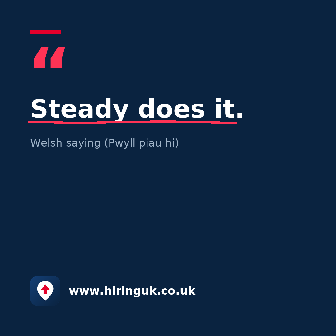 Quote card: Steady does it.