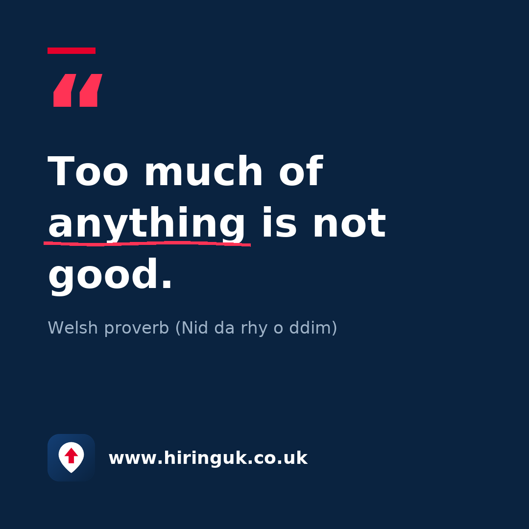 Quote card: Too much of anything is not good.