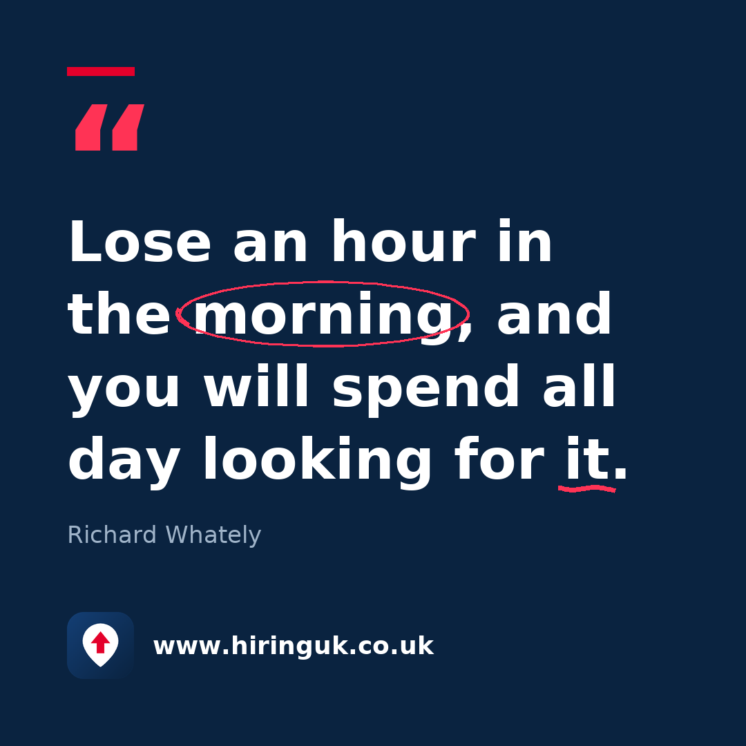 Quote card: Lose an hour in the morning, and you will spend all day looking for it.