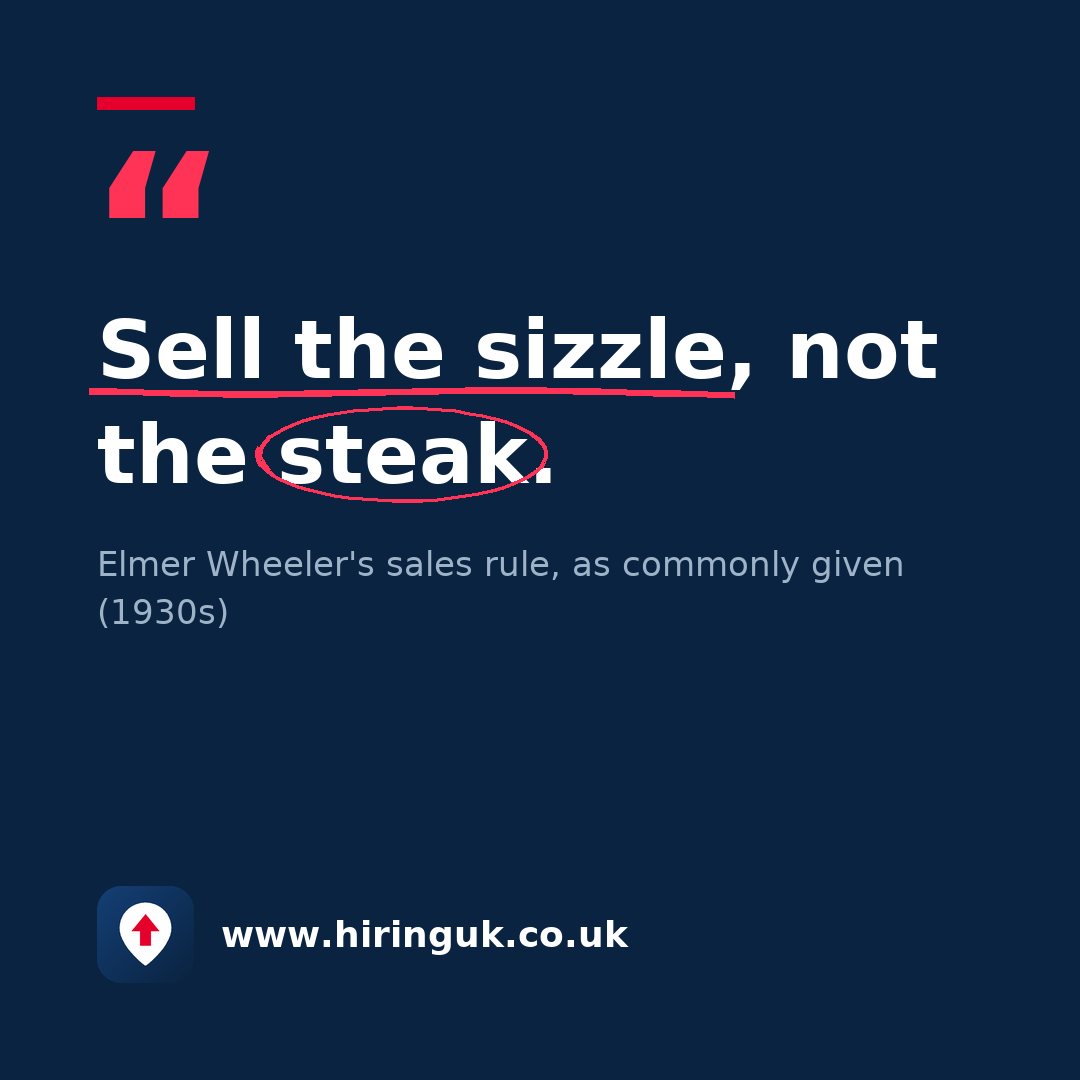 Quote card: Sell the sizzle, not the steak.