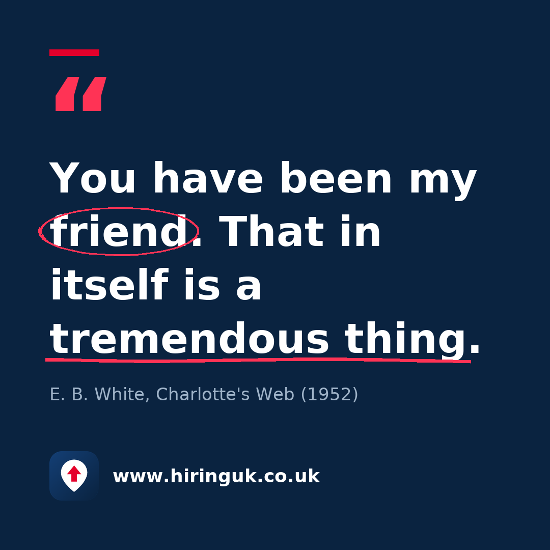 Quote card: You have been my friend. That in itself is a tremendous thing.