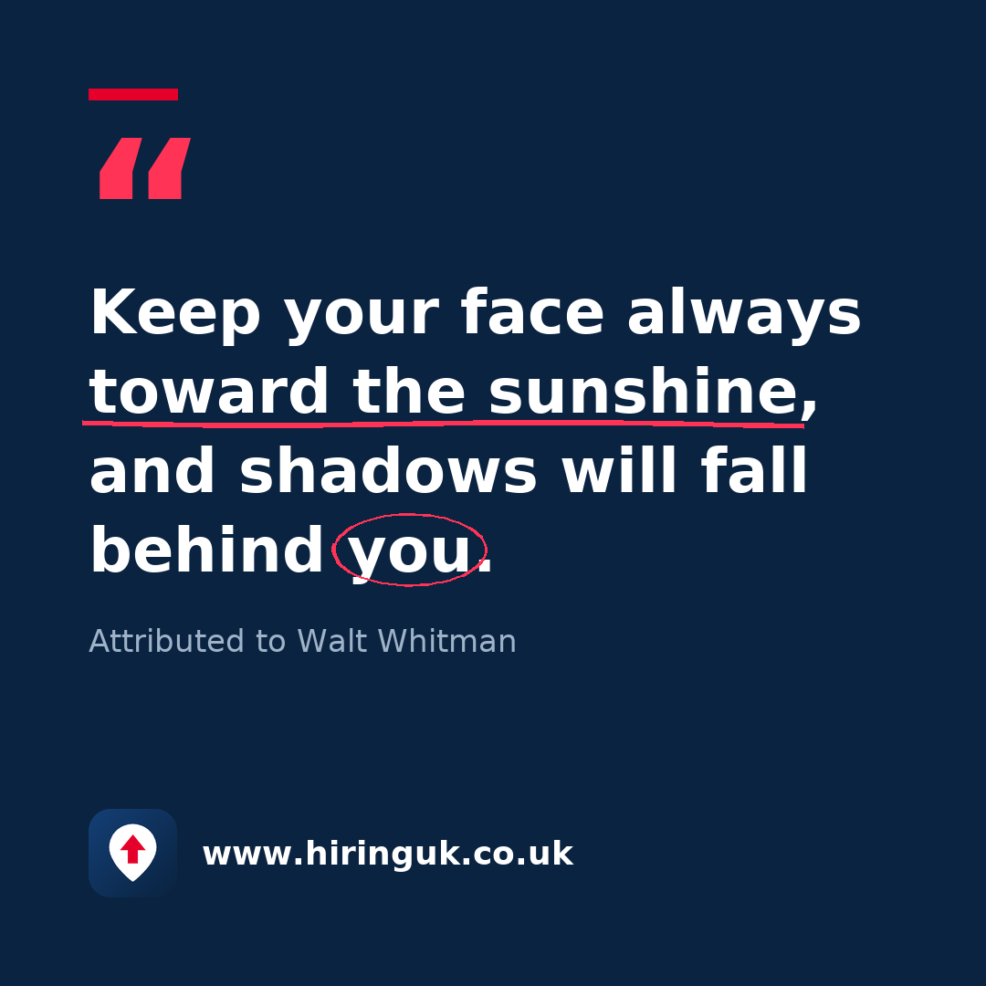 Quote card: Keep your face always toward the sunshine, and shadows will fall behind you.