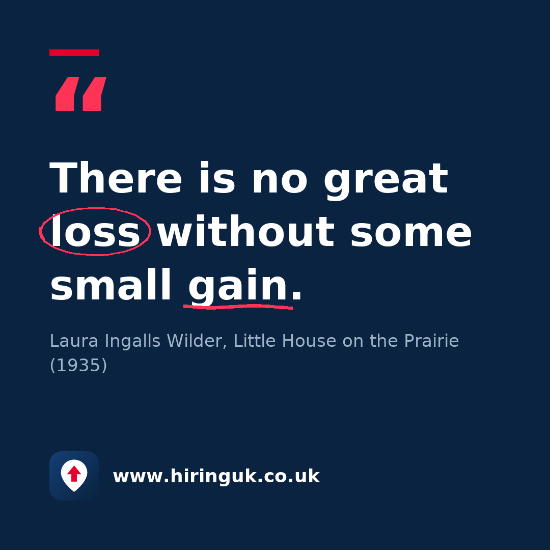 Quote card: There is no great loss without some small gain.