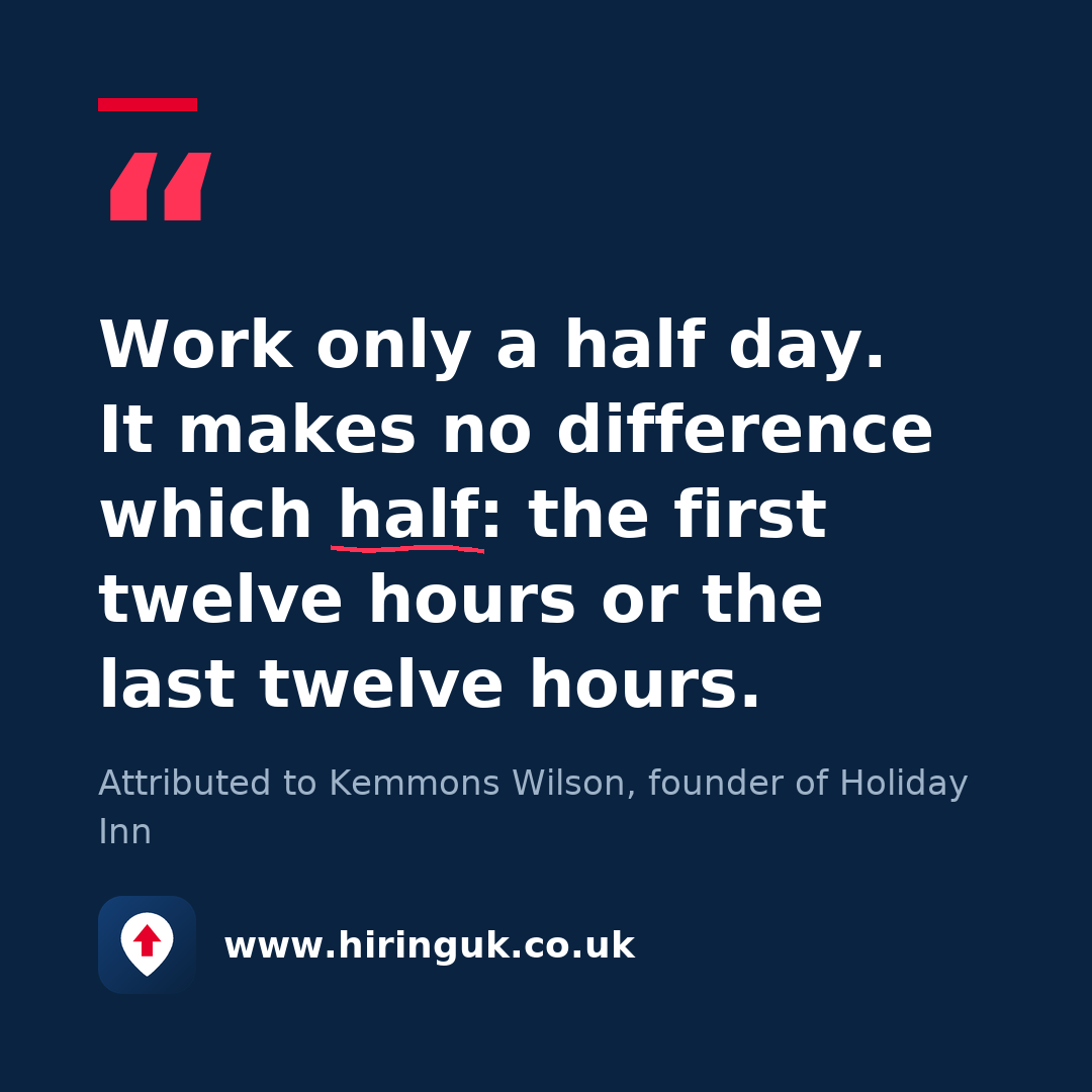 Quote card: Work only a half day. It makes no difference which half: the first twelve hours or the last twelve hours.
