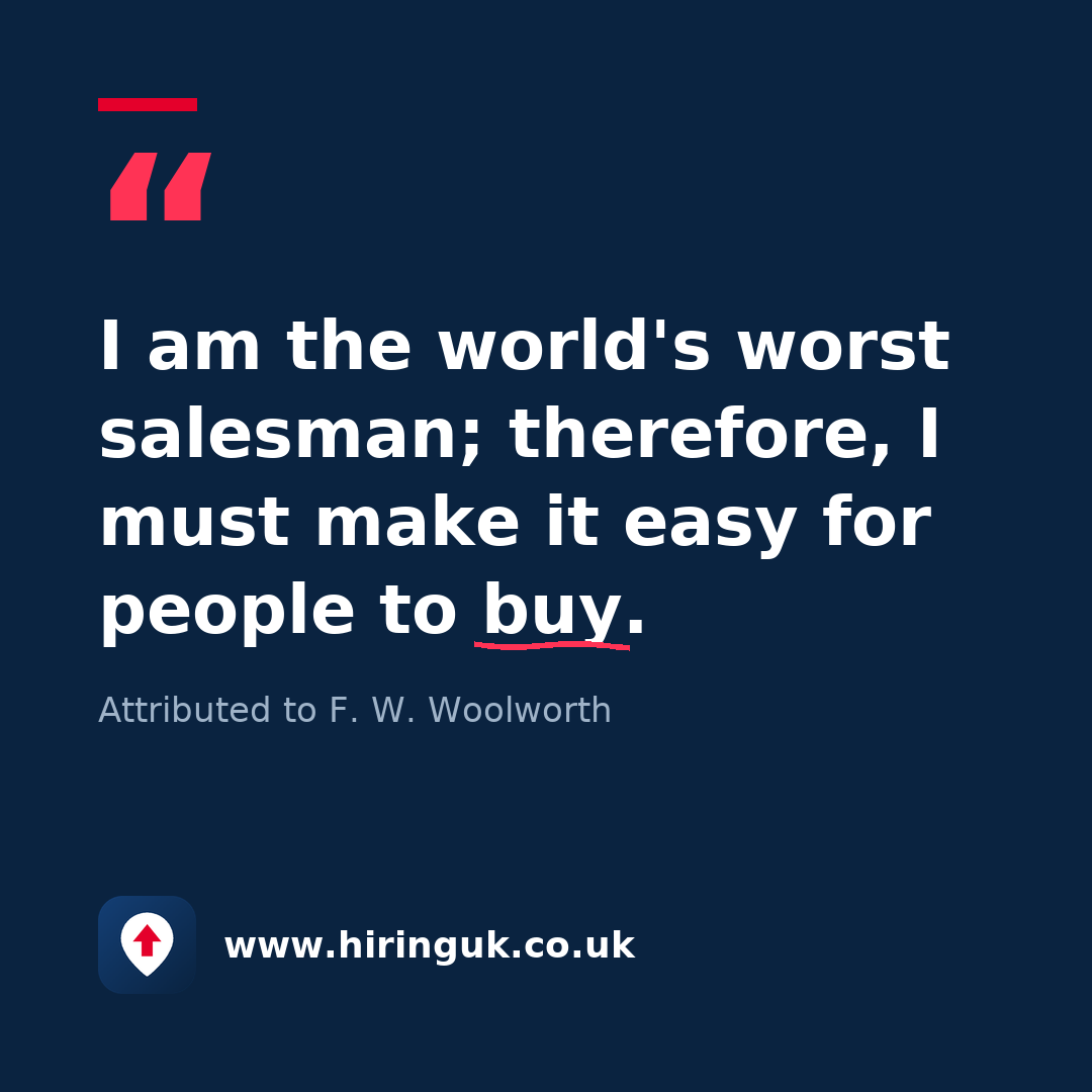 Quote card: I am the world's worst salesman; therefore, I must make it easy for people to buy.