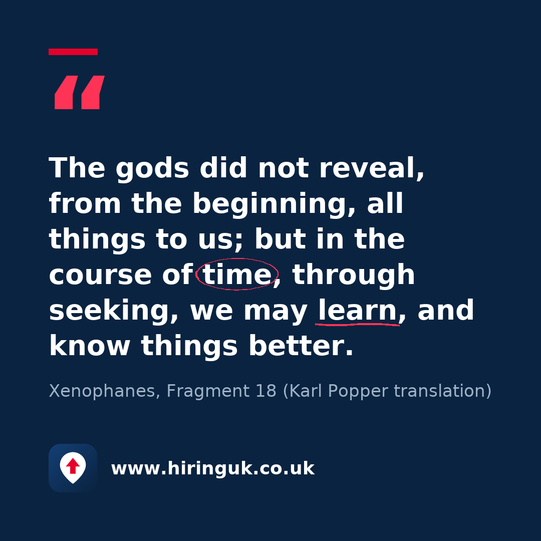 Quote card: The gods did not reveal, from the beginning, all things to us; but in the course of time, through seeking, we may learn, and know things better.