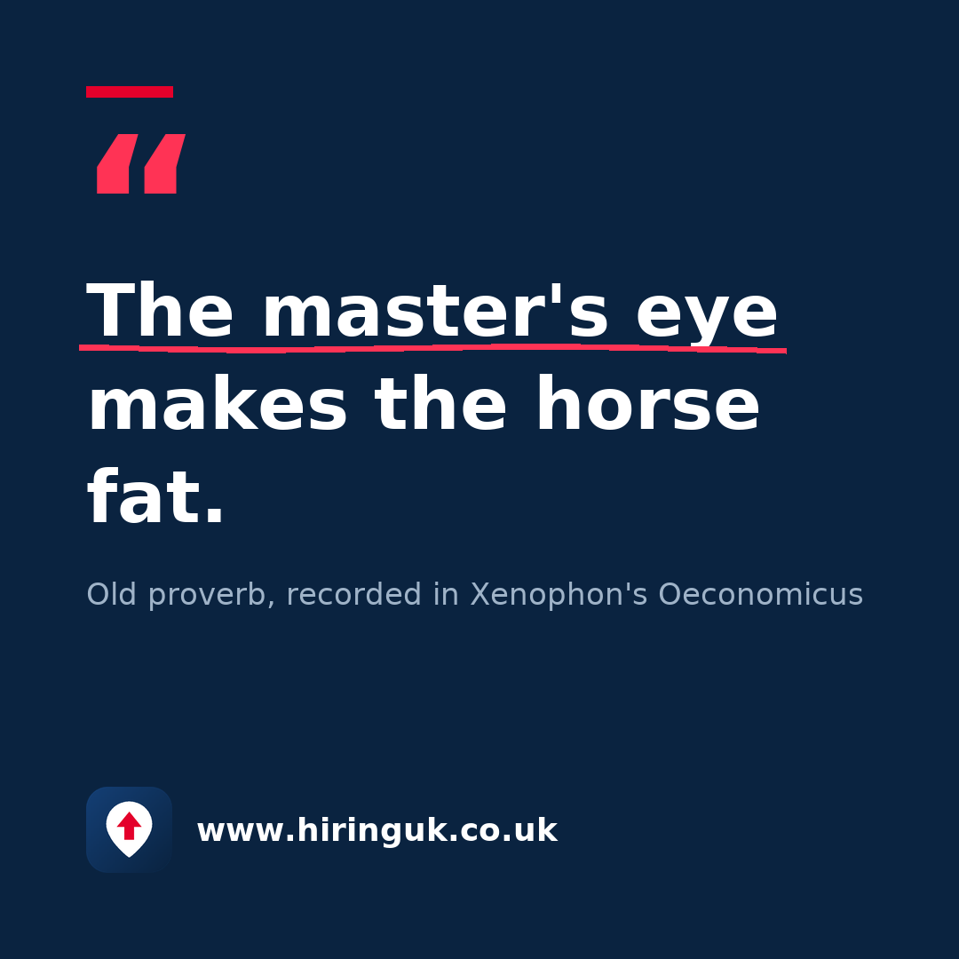 Quote card: The master's eye makes the horse fat.