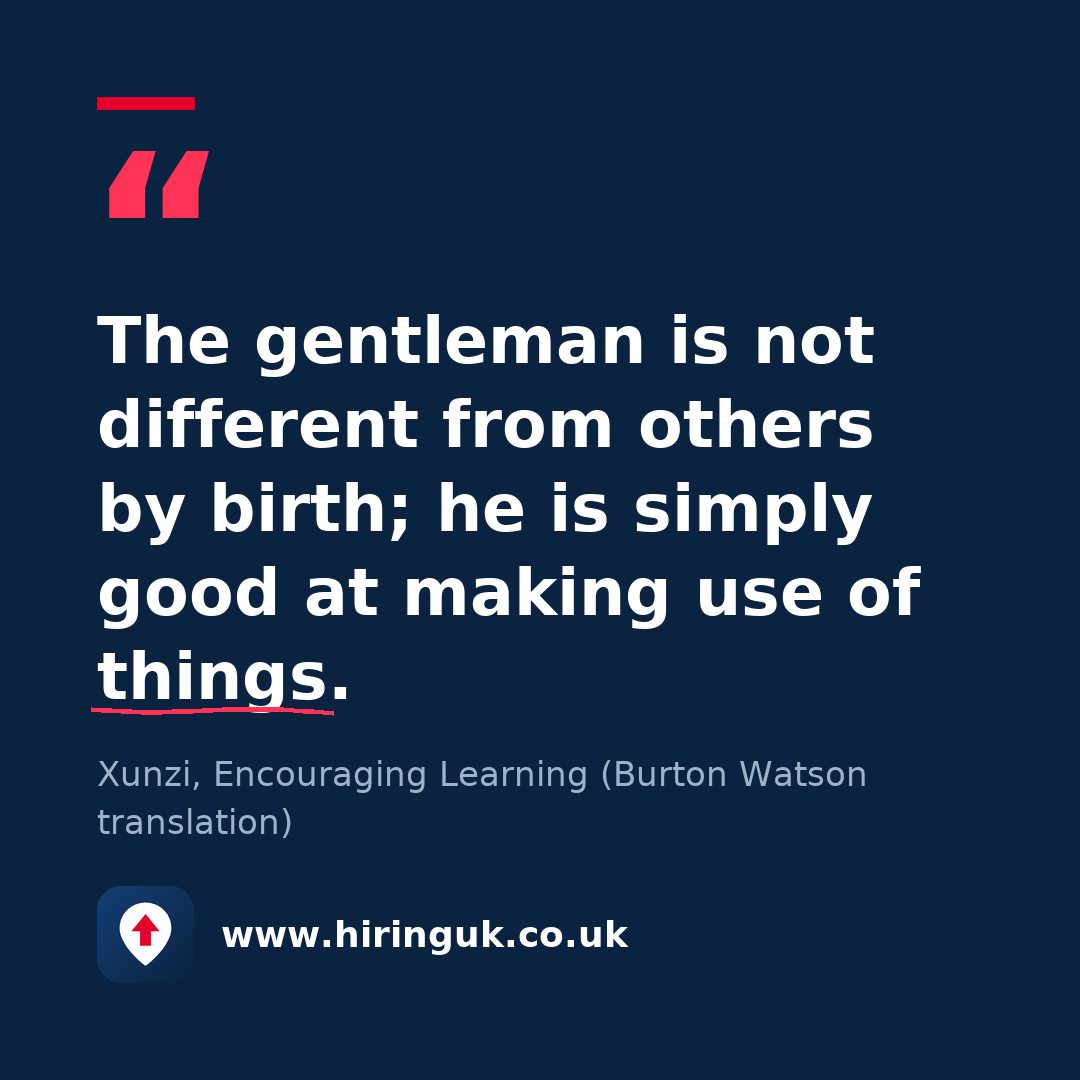 Quote card: The gentleman is not different from others by birth; he is simply good at making use of things.