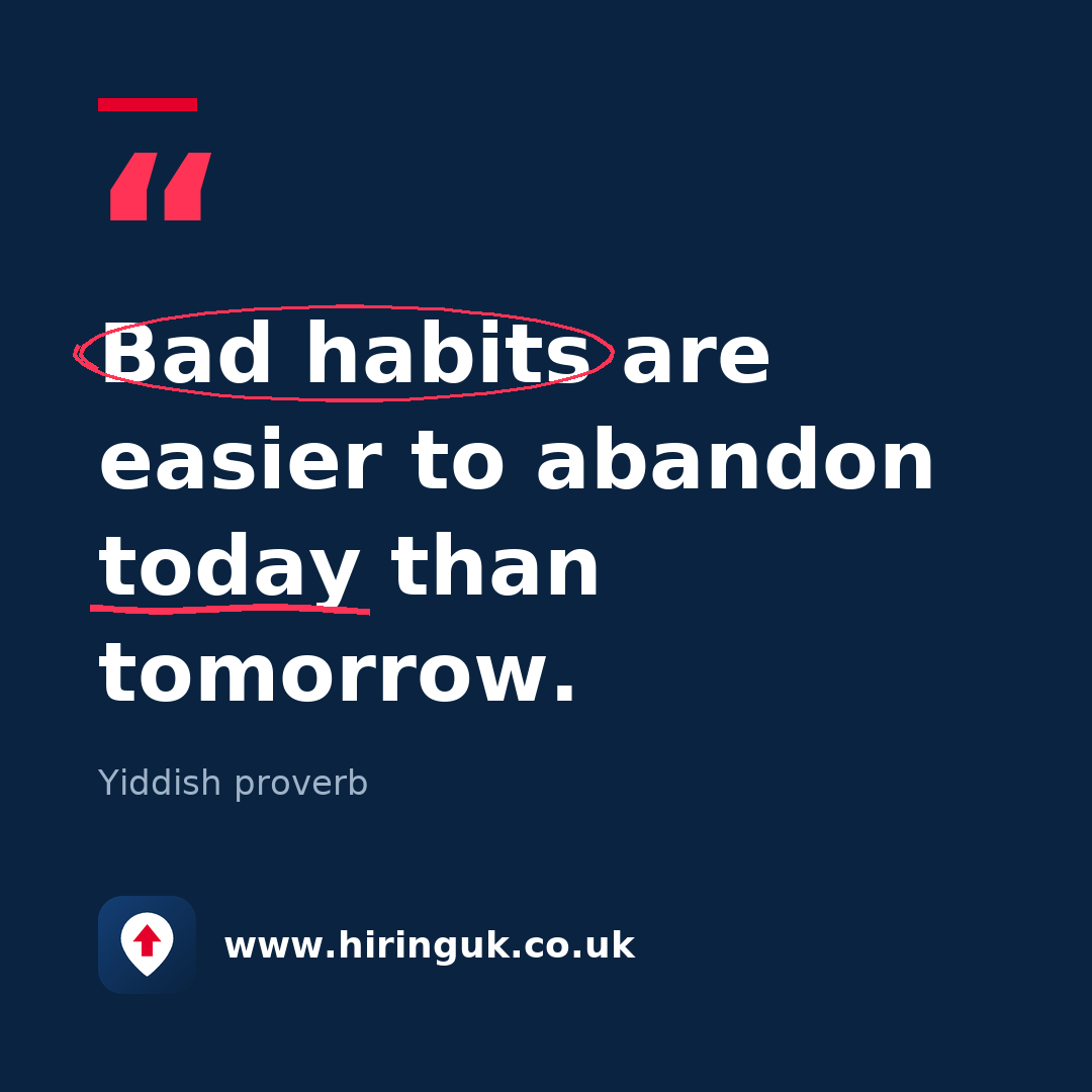 Quote card: Bad habits are easier to abandon today than tomorrow.